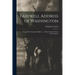 Farewell Address of Washington: Lincolns First Inaugural Address ...: Student's Series of Four Penny Classics