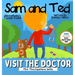 Sam and Ted Visit the Doctor: First Time Experiences Going to the Doctor Book For Toddlers Helping Parents and Guardians by Preparing Kids For Their