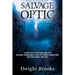 Salvage Optic: A Gothic Novel of the Timor-Laut and Tanembar Archipelagoes, and of the Terrible Island of Bali. Dutch East Indies, Anno 1674