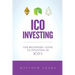ICO Investing: The Beginners Guide To Investing In ICO's, Initial Coin Offering, Cryptocurrency Investing, Investing In Cryptocurrenc