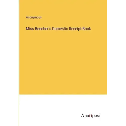 Miss Beecher's Domestic Receipt-Book