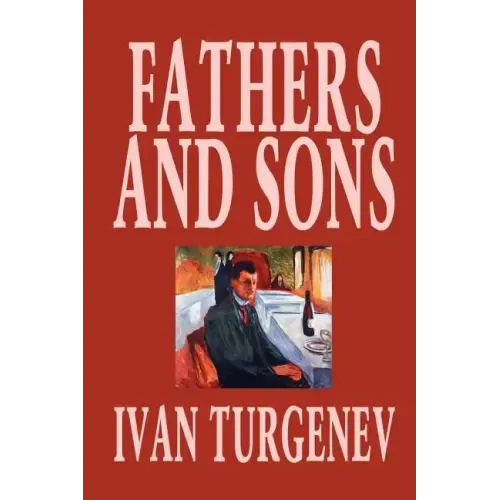 Fathers and Sons by Ivan Turgenev, Fiction, Classics, Literary