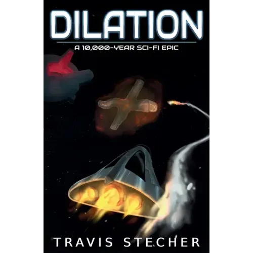 Dilation: A 10,000-Year Sci-Fi Epic
