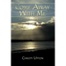 Come Away With Me: Living Life in His Presence