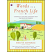 Words in a French Life: Lessons in Love and Language from the South of France