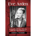 Eve Arden: A Chronicle of All Film, Television, Radio and Stage Performances