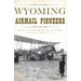 Wyoming Airmail Pioneers