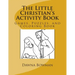 The Little Christian's Activity Book: Games, Puzzles, and Coloring Book