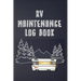 RV Maintenance Log Book: Routine Maintenance Checklist & Repair Record