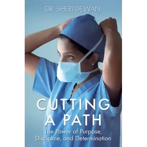 Cutting a Path: The Power of Purpose, Discipline, and Determination