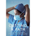Cutting a Path: The Power of Purpose, Discipline, and Determination