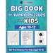 Big Book Of Word Puzzle For Kids - Ages 10-12 - 120 Word Games For Kids Aged 10-12