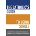 The Catholic's Guide to Being Single