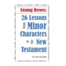 Unsung Heroes: 26 Lessons from Minor Characters of the New Testament