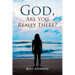 God, Are You Really There?