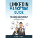 LinkedIn Marketing: Use LinkedIn B2B Marketing to Generate Qualified Prospects and Obtain Clients
