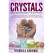 Crystals: For Beginners To Experts - Transform Your Life With The Healing Power Of Crystals, Healing Stones And Human Energy Fields