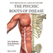 The Psychic Roots of Disease: New Medicine (Color Edition) English