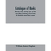 Catalogue of books, manuscripts, articles, engravings, aprons, and other curios relating to freemasonry, and now forming the Worcestershire masonic li