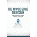 The Newbie Guide to Bitcoin: The Answer to Every Crypto Question