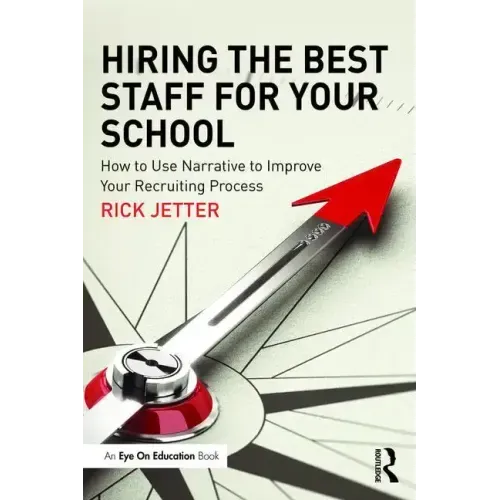 Hiring the Best Staff for Your School: How to Use Narrative to Improve Your Recruiting Process