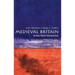 Medieval Britain: A Very Short Introduction