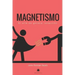 Magnetismo: El arte de generar atracción