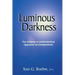 Luminous Darkness: The Gateway to Understanding Opposites as Complements