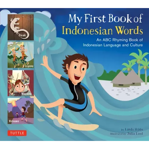 My First Book of Indonesian Words: An ABC Rhyming Book of Indonesian Language and Culture