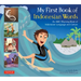 My First Book of Indonesian Words: An ABC Rhyming Book of Indonesian Language and Culture