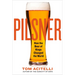 Pilsner: How the Beer of Kings Changed the World