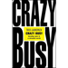 Crazy Busy: Keeping Sane in a Stressful World