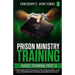 Prison Ministry Training Basic Training, Part 3: Conducting an Effective Bible Study, Church Service, Altar Call, Prison Ministry Network, and Working