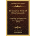 The Complete Works of Oliver Goldsmith: Comprising His Essays, Plays and Poetical Works (1872)
