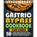 Gastric Bypass Cookbook: SLOW COOKER - 50+ Bariatric-Friendly Chicken, Beef, Pork and Vegetarian Slow Cooker Recipes for Life Long Eating for P