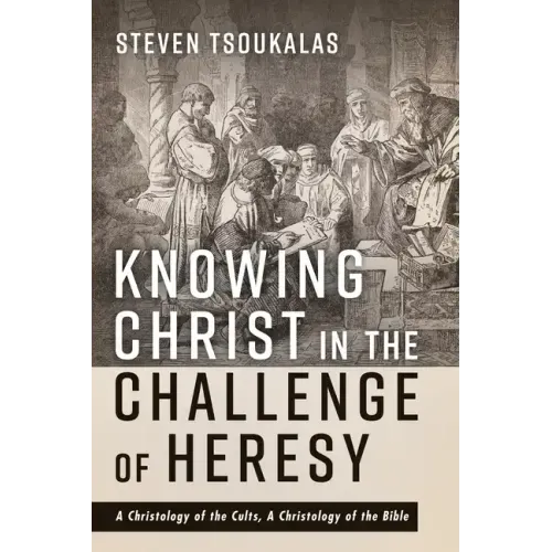 Knowing Christ in the Challenge of Heresy