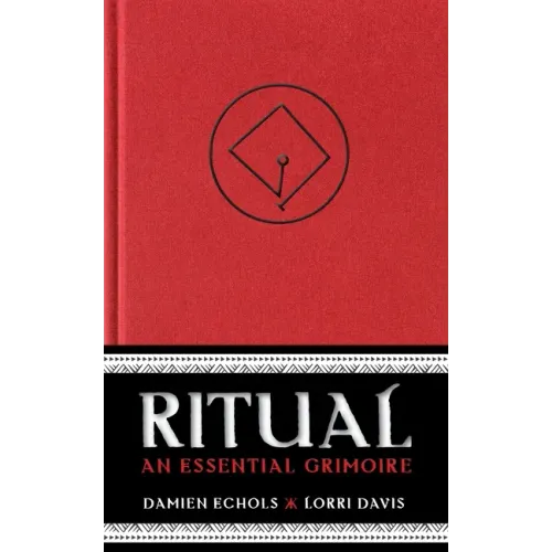 Ritual: An Essential Grimoire