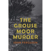 The Grouse Moor Murder: A Francis MacNab Mystery