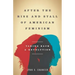 After the Rise and Stall of American Feminism: Taking Back a Revolution