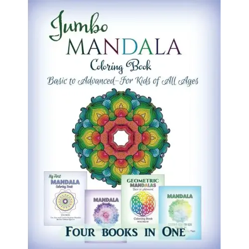 Jumbo Mandala Coloring Book: Basic to Advanced-For Kids of All Ages-Four Books in One