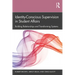Identity-Conscious Supervision in Student Affairs: Building Relationships and Transforming Systems