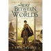 The Way Between the Worlds
