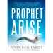 Prophet, Arise: Your Call to Boldly Speak the Word of the Lord