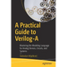 A Practical Guide to Verilog-A: Mastering the Modeling Language for Analog Devices, Circuits, and Systems
