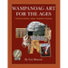 Wampanoag Art for the Ages, Traditional and Transitional