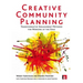 Creative Community Planning: Transformative Engagement Methods for Working at the Edge