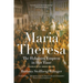 Maria Theresa: The Habsburg Empress in Her Time