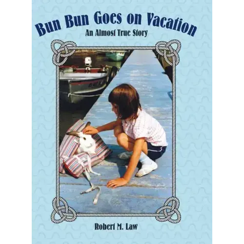 Bun Bun Goes on Vacation: An Almost True Story