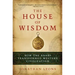 The House of Wisdom: How the Arabs Transformed Western Civilization