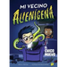 Mi Vecino Alienígena 1: El Chico Nuevo